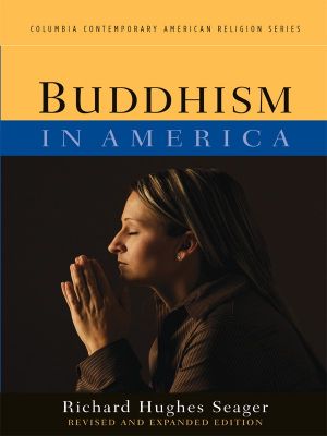 [Columbia Contemporary American Religion 01] • Buddhism in America